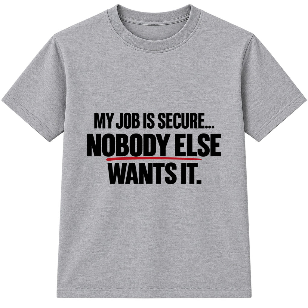 Nobody Else Wants It adult slogan t-shirt - Heather Grey