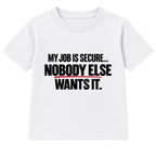 Nobody Else Wants It adult slogan t-shirt - White