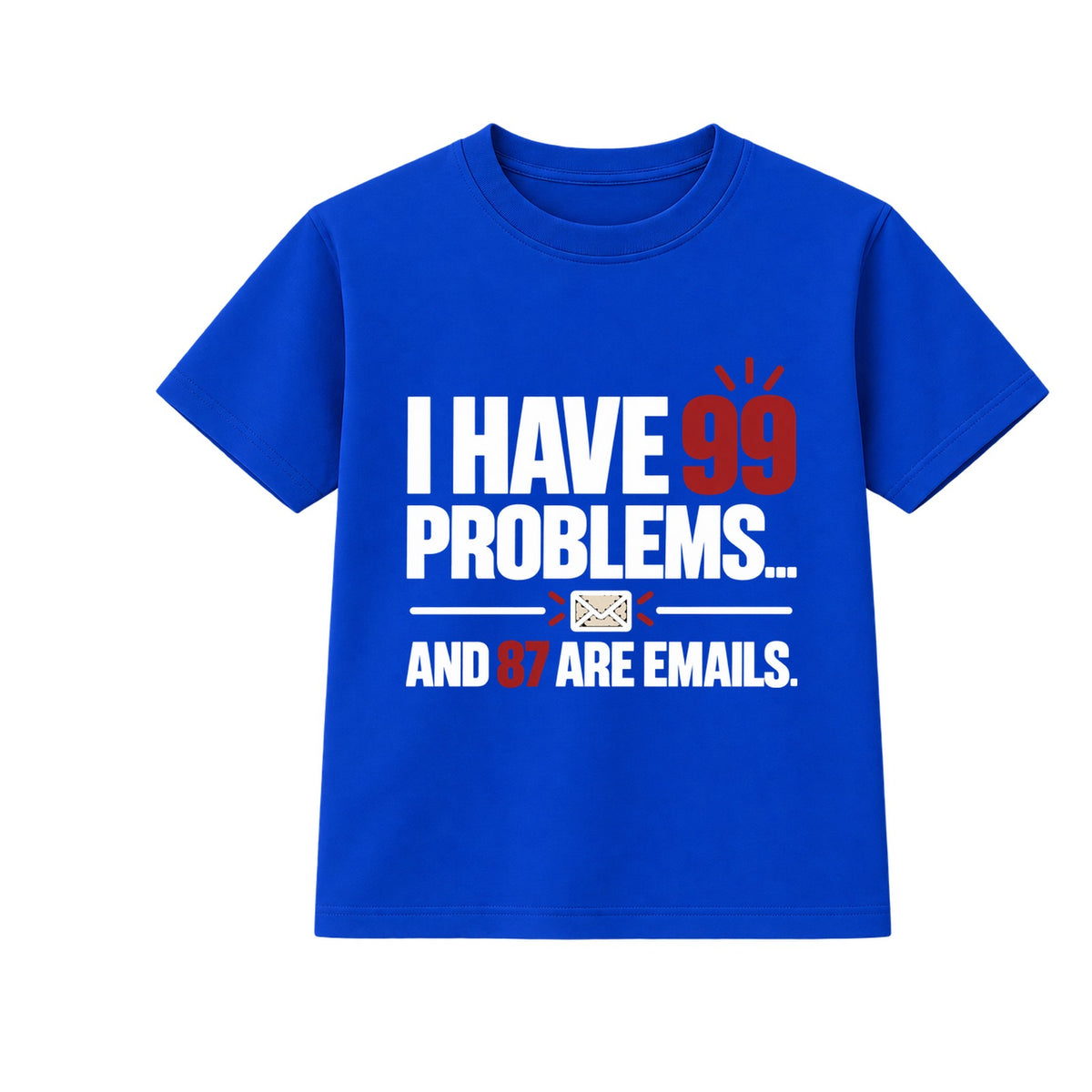 99 Problems Emails adult slogan t-shirt - Blue