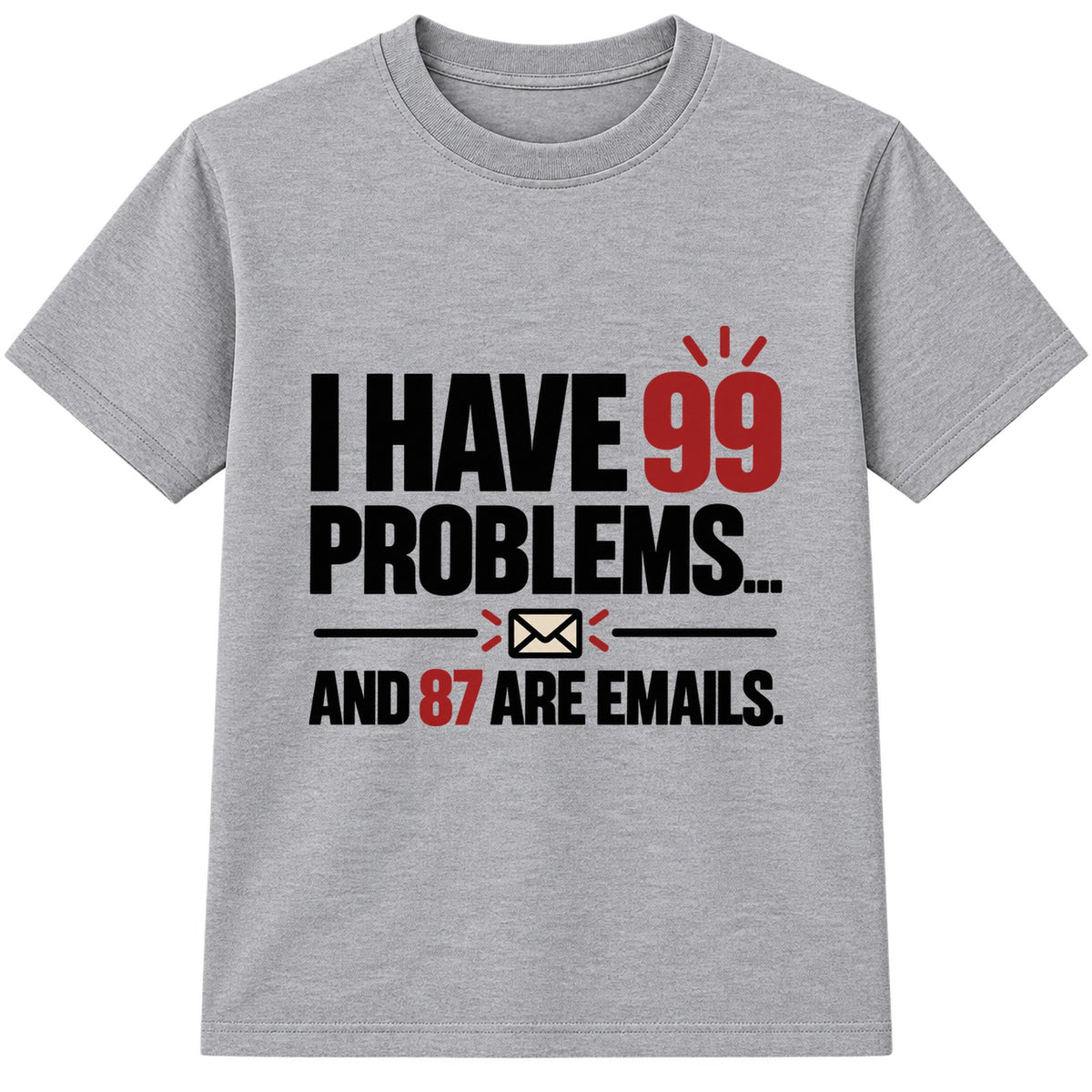 99 Problems Emails adult slogan t-shirt - Heather Grey