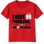 99 Problems Emails adult slogan t-shirt - Red