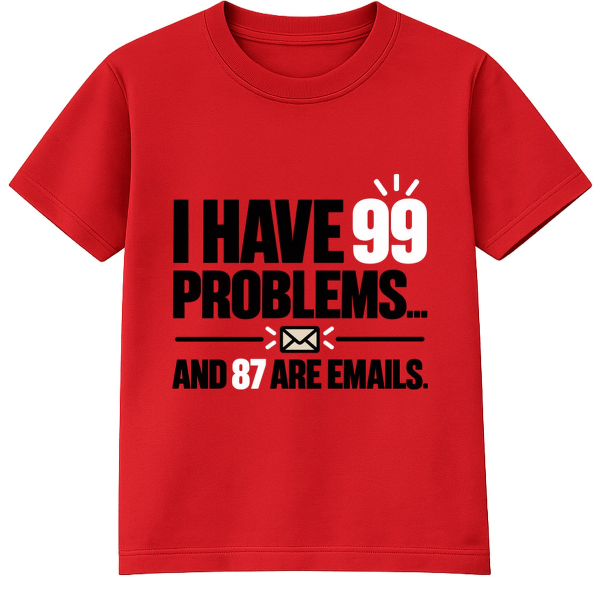 99 Problems Emails adult slogan t-shirt - Red