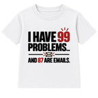 99 Problems Emails adult slogan t-shirt - White