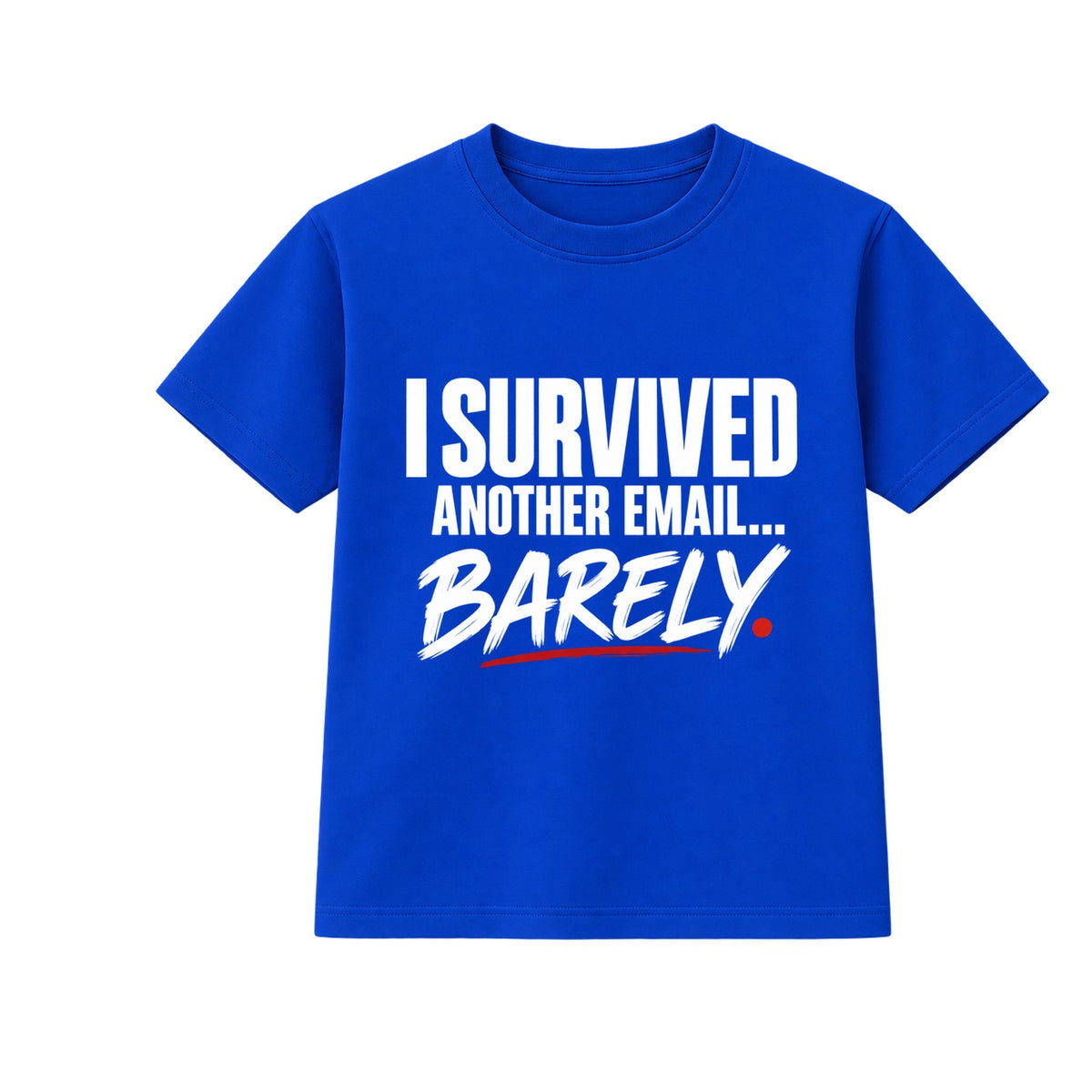 Survived Another Email adult slogan t-shirt - Blue