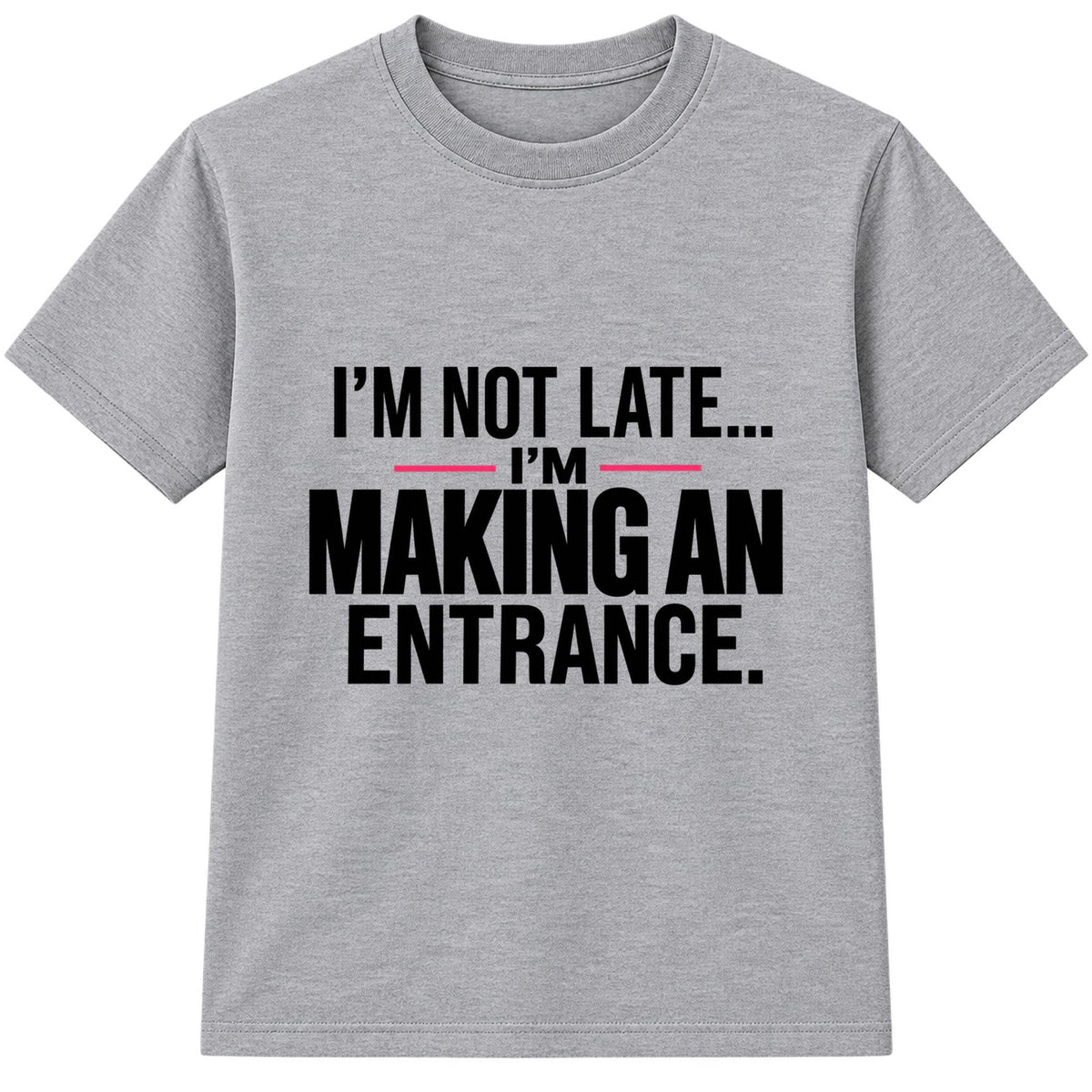 Making An Entrance adult slogan t-shirt - Heather Grey
