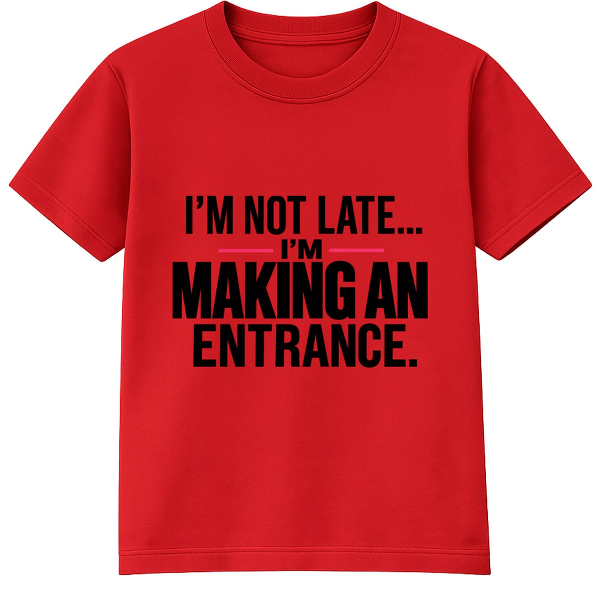 Making An Entrance adult slogan t-shirt - Red