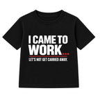 Came To Work adult slogan t-shirt - Black