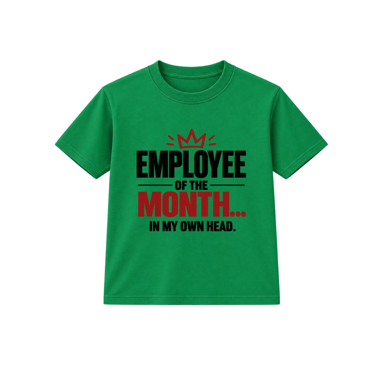 Employee Of The Month adult slogan t-shirt - Green