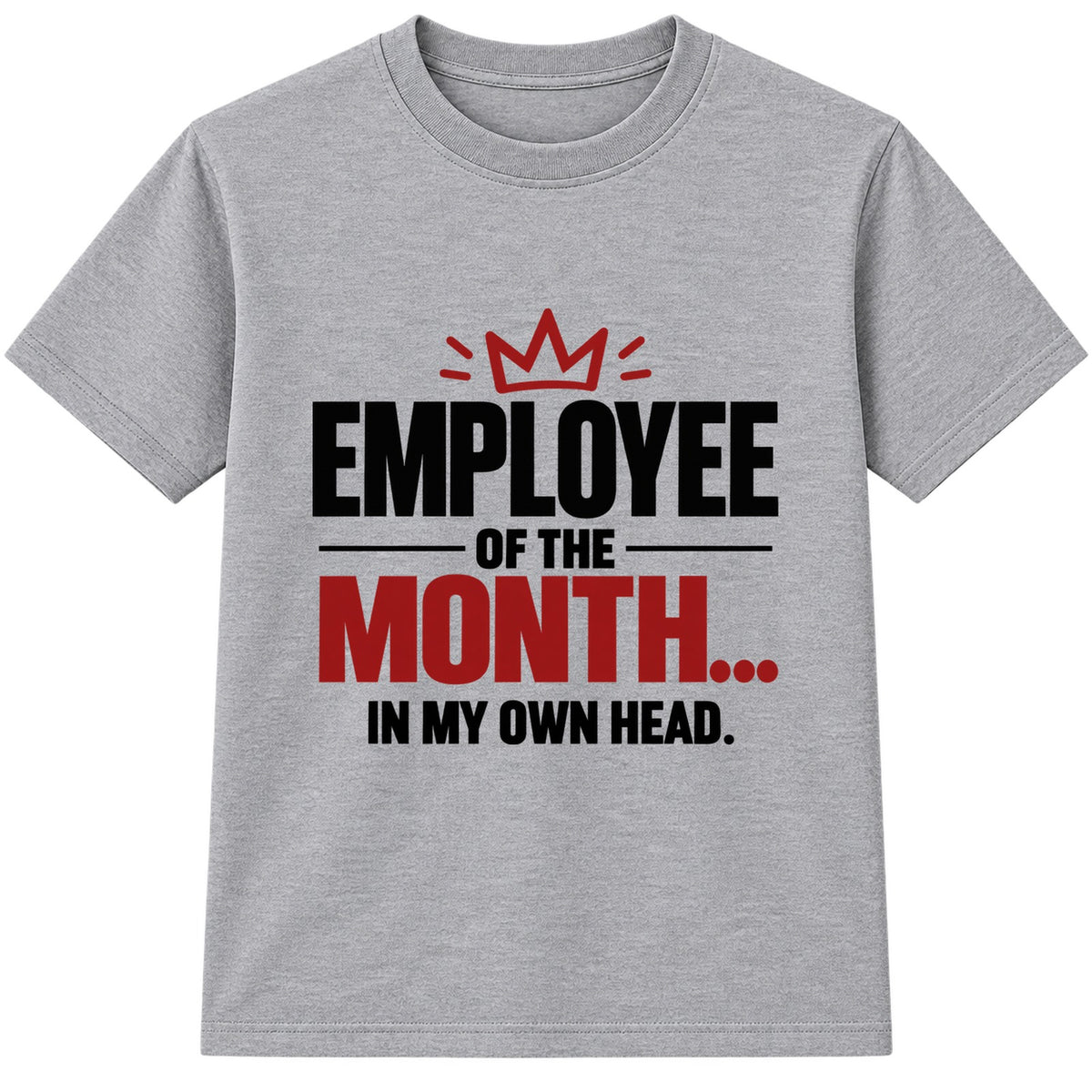 Employee Of The Month adult slogan t-shirt - Heather Grey