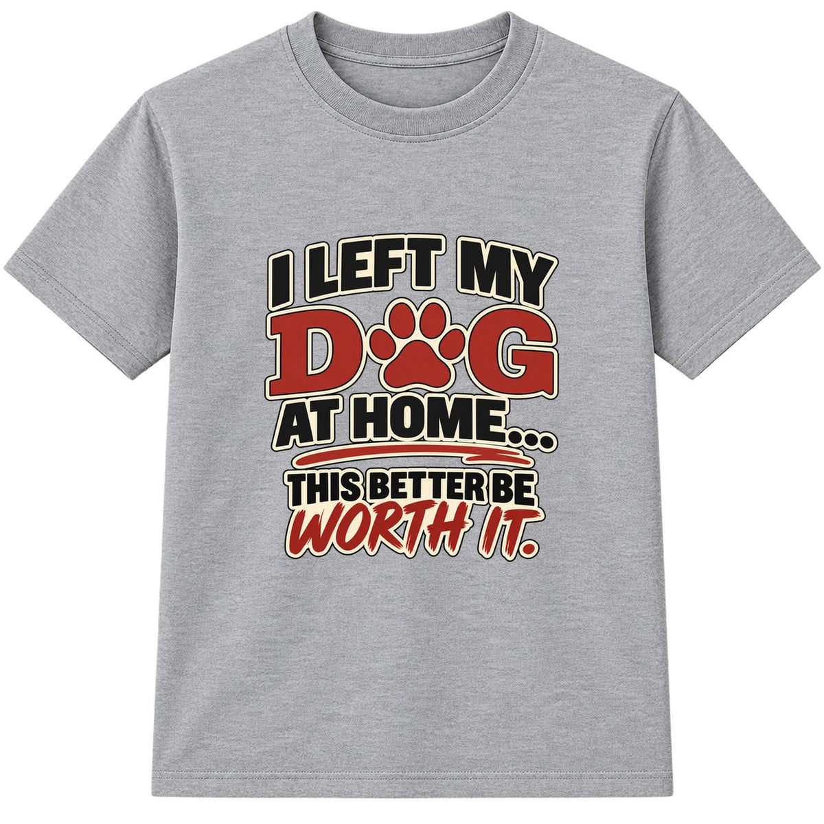 Left My Dog At Home adult slogan t-shirt - Heather Grey