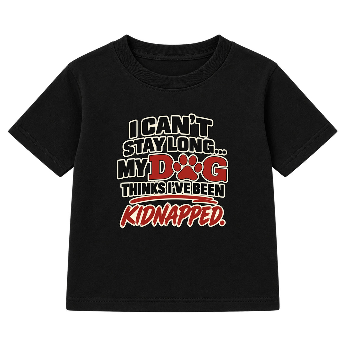My Dog Thinks I've Been Kidnapped adult slogan t-shirt - Black