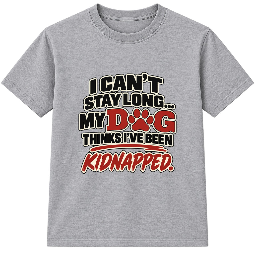 My Dog Thinks I've Been Kidnapped adult slogan t-shirt - Heather Grey