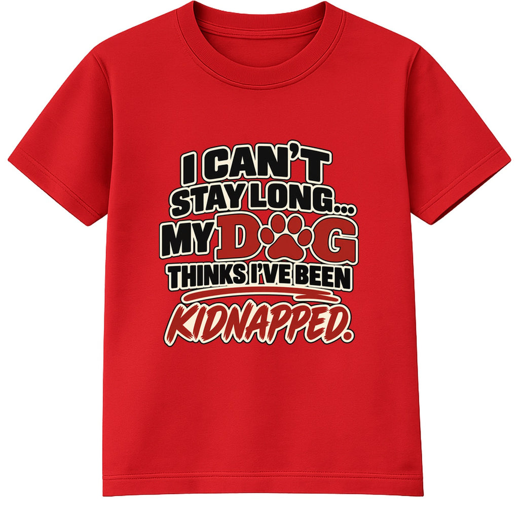 My Dog Thinks I've Been Kidnapped adult slogan t-shirt - Red