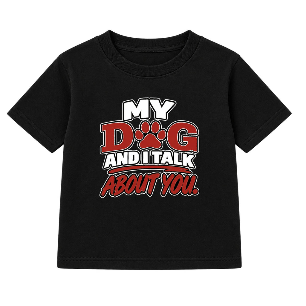 My Dog And I Talk About You adult slogan t-shirt - Black