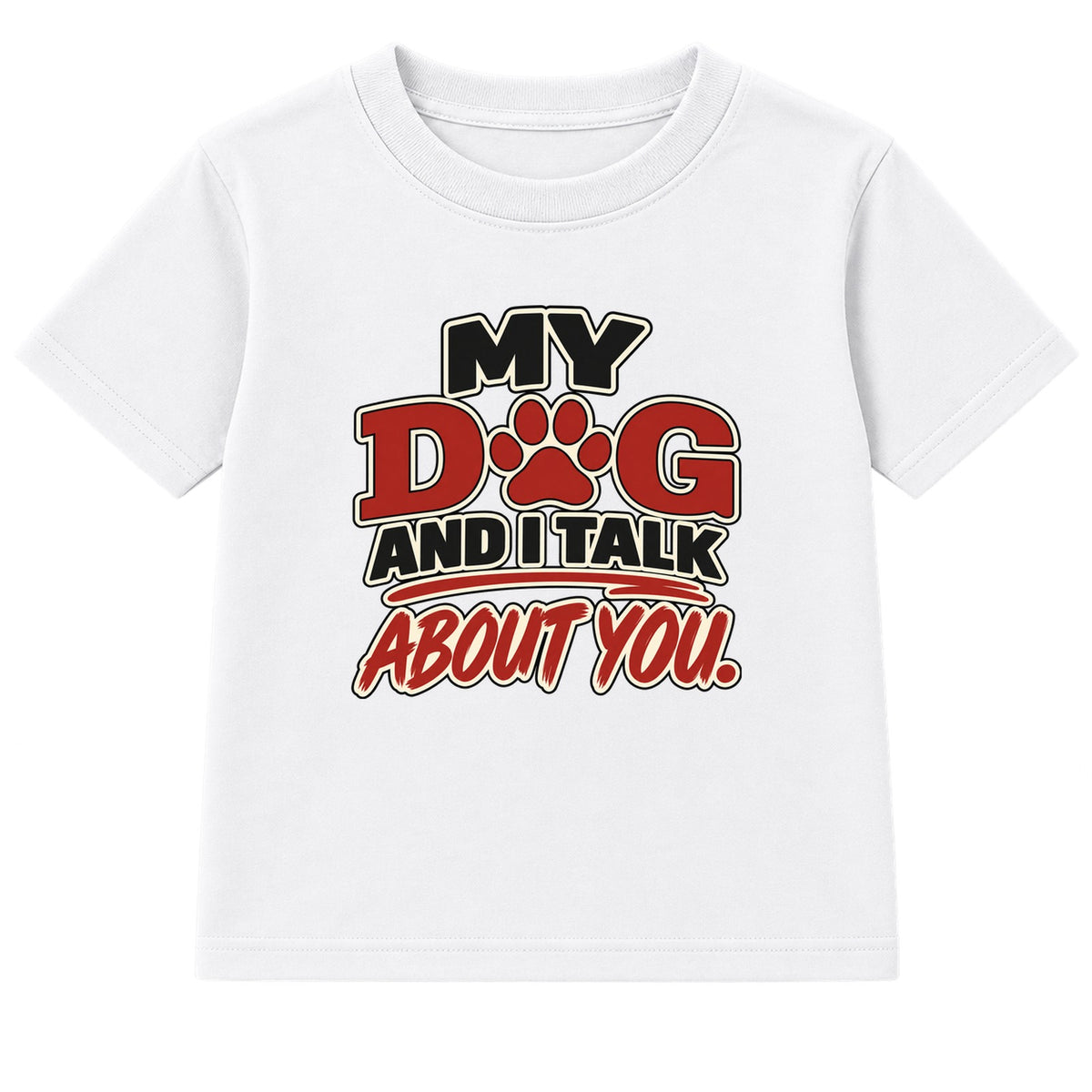 My Dog And I Talk About You adult slogan t-shirt - White