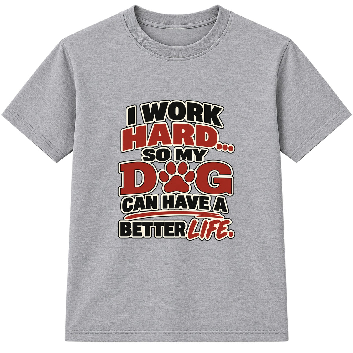 Work Hard For My Dog adult slogan t-shirt - Heather Grey