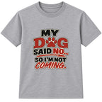 My Dog Said No adult slogan t-shirt - Heather Grey