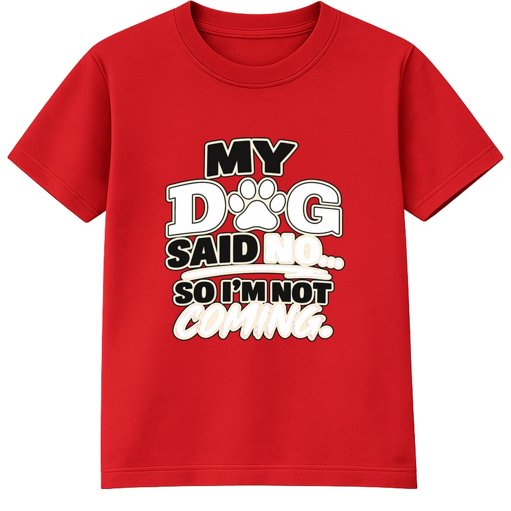 My Dog Said No adult slogan t-shirt - Red