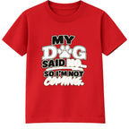 My Dog Said No adult slogan t-shirt - Red