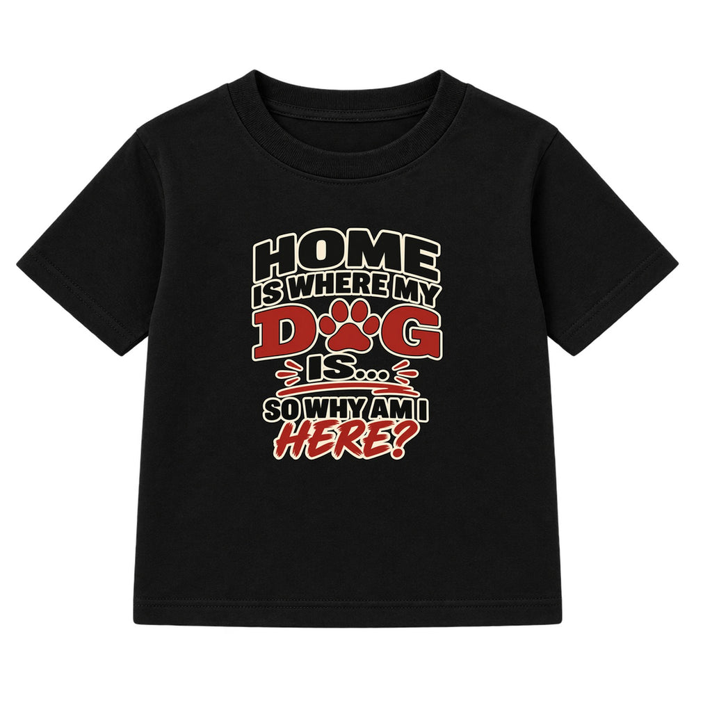 Home Is Where My Dog Is adult slogan t-shirt - Black