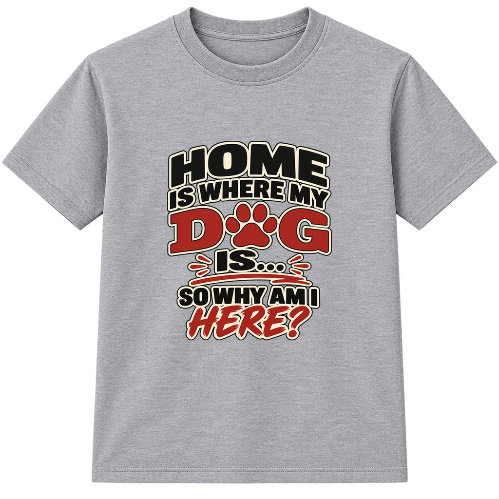 Home Is Where My Dog Is adult slogan t-shirt - Heather Grey