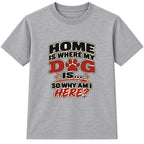 Home Is Where My Dog Is adult slogan t-shirt - Heather Grey
