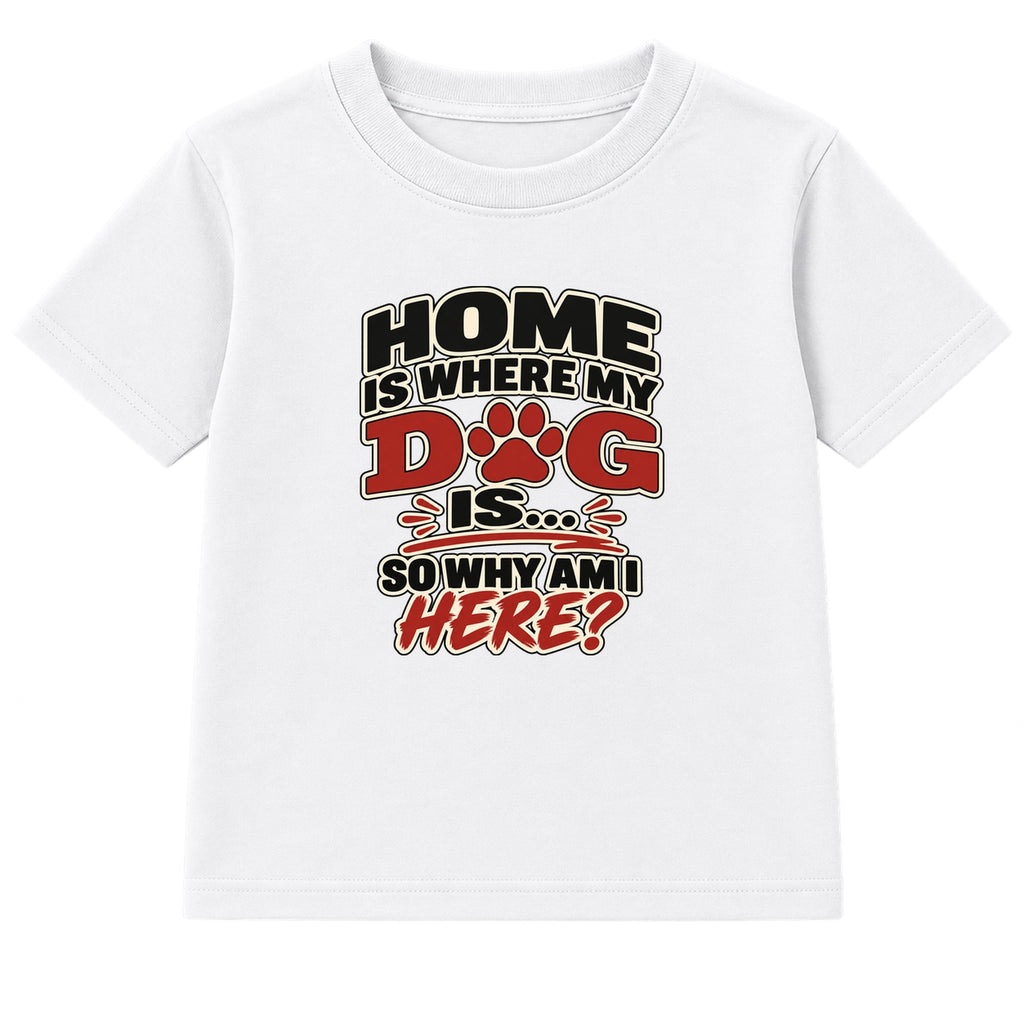 Home Is Where My Dog Is adult slogan t-shirt - White