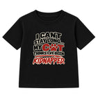 My Cat Thinks I've Been Kidnapped adult slogan t-shirt - Black
