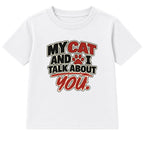 My Cat And I Talk About You adult slogan t-shirt - White
