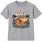 Busy Doing Nothing adult slogan t-shirt - Heather Grey