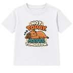 Not Today Maybe Tomorrow adult slogan t-shirt - White