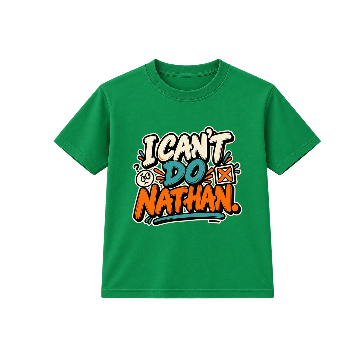 I Can't Do Nathan adult slogan t-shirt - Green