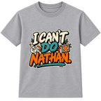 I Can't Do Nathan adult slogan t-shirt - Heather Grey