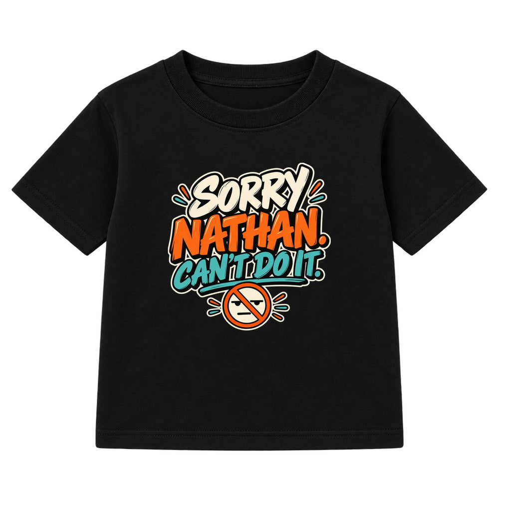 Sorry Nathan Can't Do It adult slogan t-shirt - Black