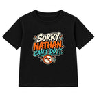 Sorry Nathan Can't Do It adult slogan t-shirt - Black