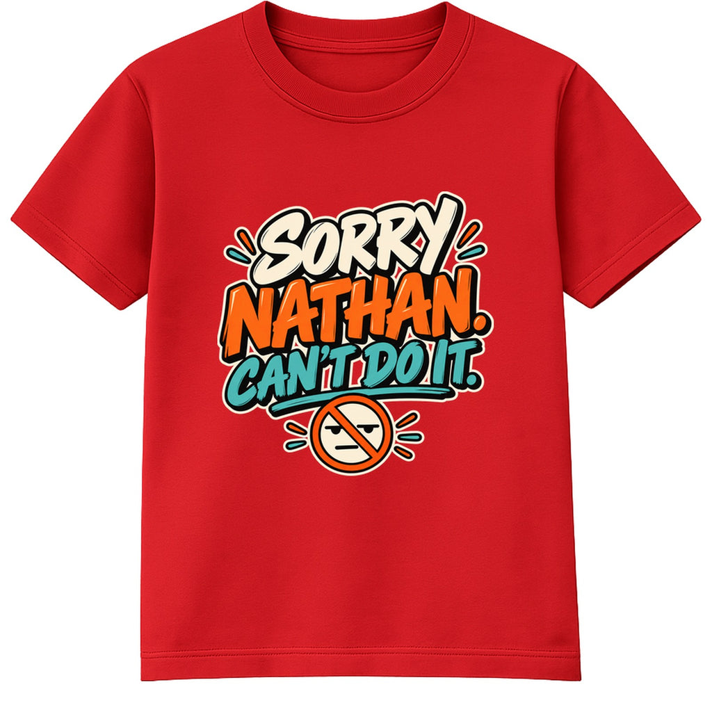 Sorry Nathan Can't Do It adult slogan t-shirt - Red