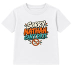 Sorry Nathan Can't Do It adult slogan t-shirt - White