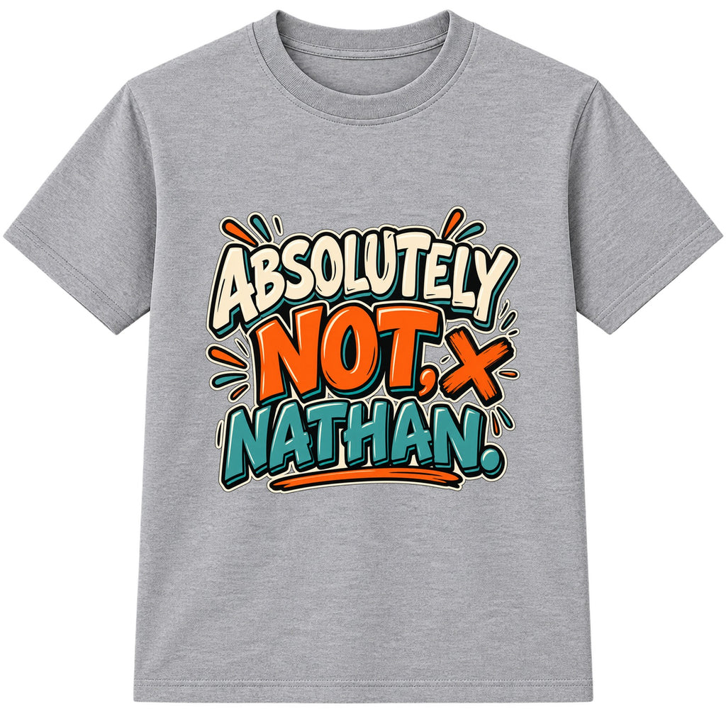 Absolutely Not Nathan adult slogan t-shirt - Heather Grey