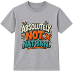 Absolutely Not Nathan adult slogan t-shirt - Heather Grey