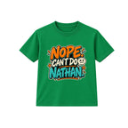 Nope Can't Do Nathan adult slogan t-shirt - Green