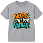Nope Can't Do Nathan adult slogan t-shirt - Heather Grey
