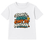Today's Mood Can't Do Nathan adult slogan t-shirt - White