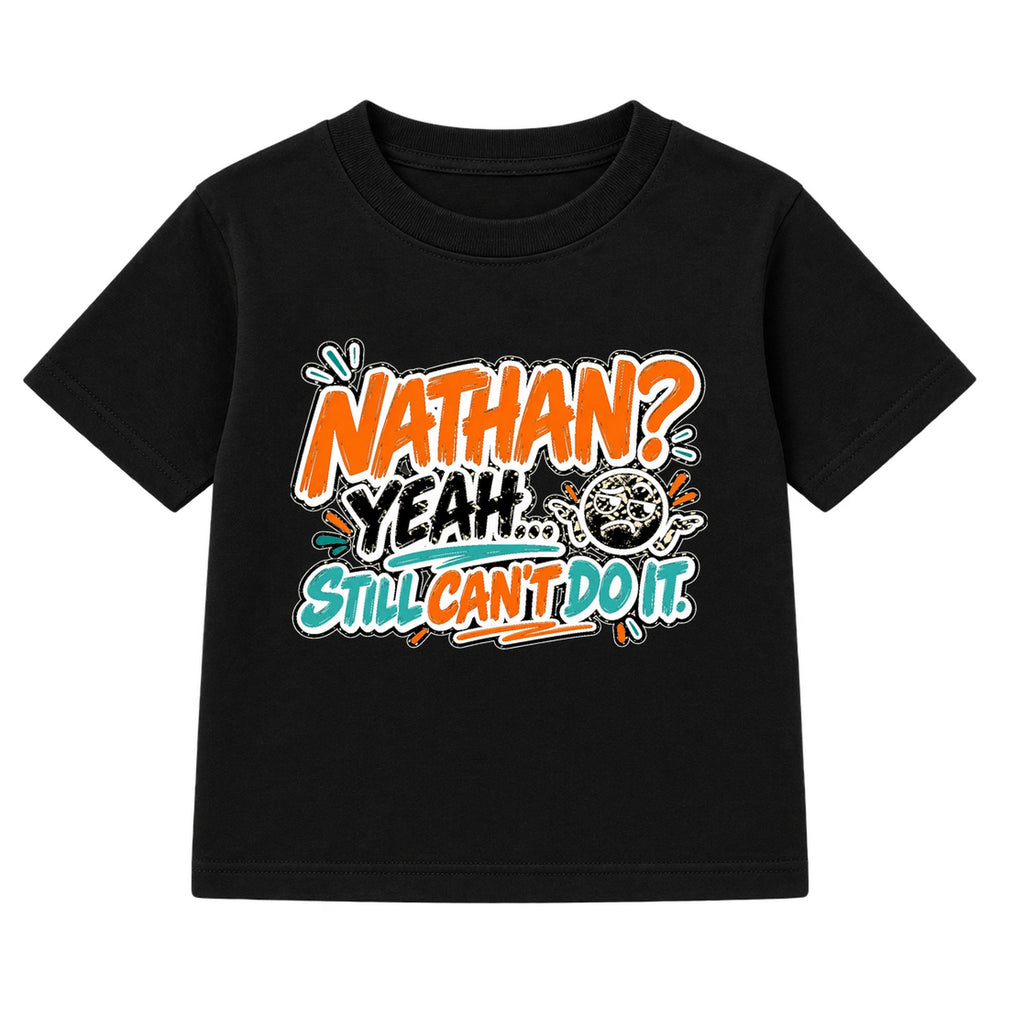 Nathan Still Can't Do It adult slogan t-shirt - Black