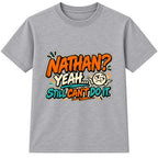 Nathan Still Can't Do It adult slogan t-shirt - Heather Grey