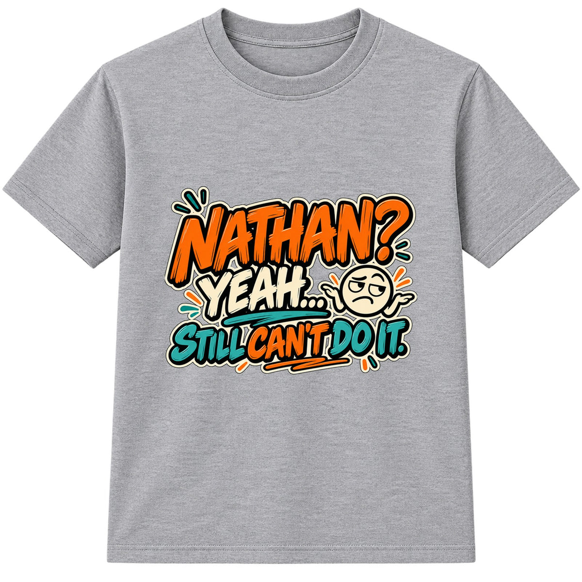 Nathan Still Can't Do It adult slogan t-shirt - Heather Grey