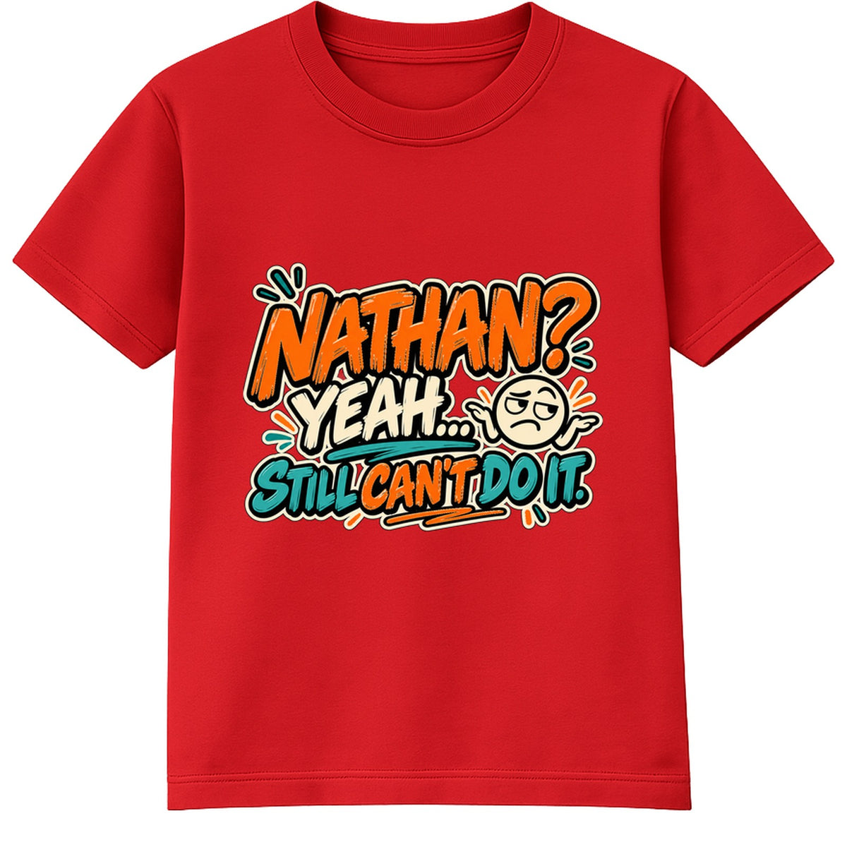 Nathan Still Can't Do It adult slogan t-shirt - Red