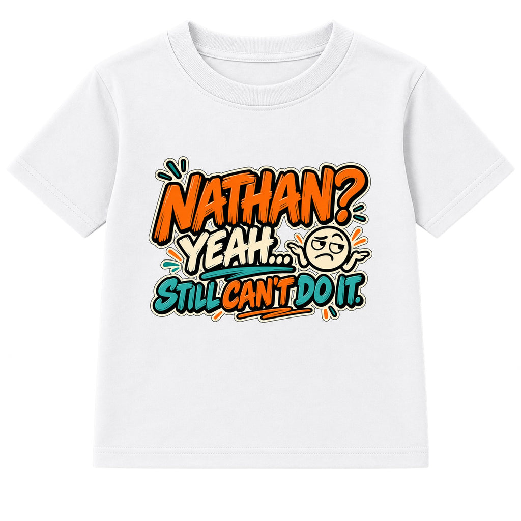 Nathan Still Can't Do It adult slogan t-shirt - White