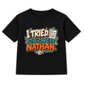 I Tried Still Can't Do Nathan adult slogan t-shirt - Black