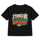 I Tried Still Can't Do Nathan adult slogan t-shirt - Black