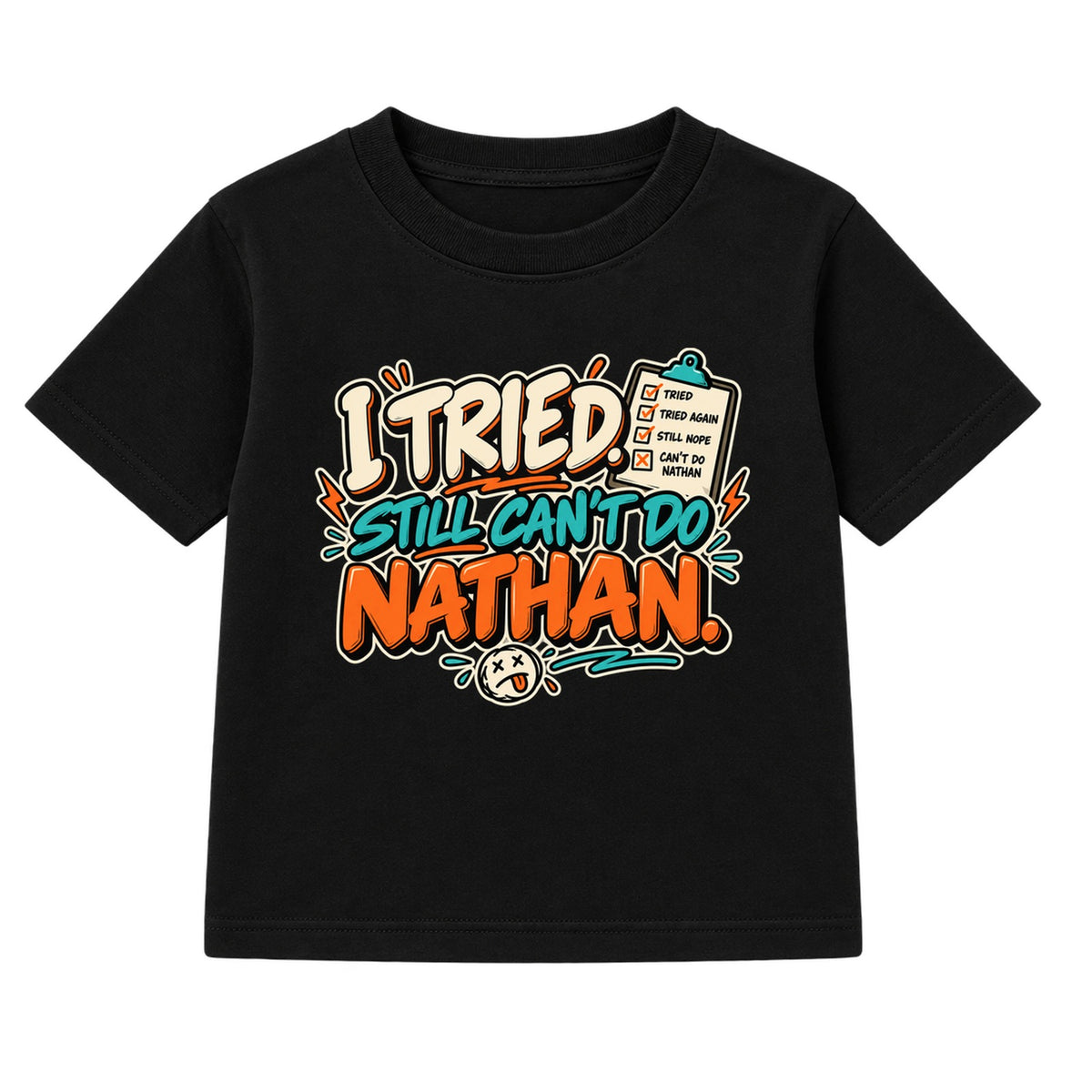 I Tried Still Can't Do Nathan adult slogan t-shirt - Black